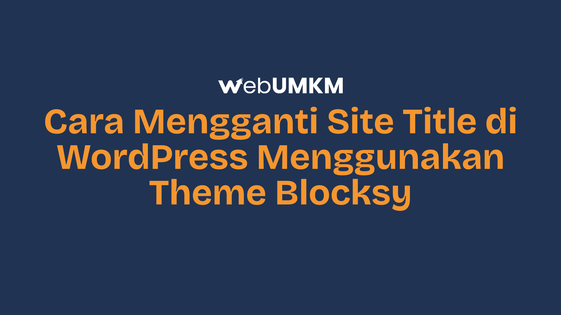 Tutorial Mudah Cara Mengganti Site Title di WordPress Menggunakan Theme Blocksy