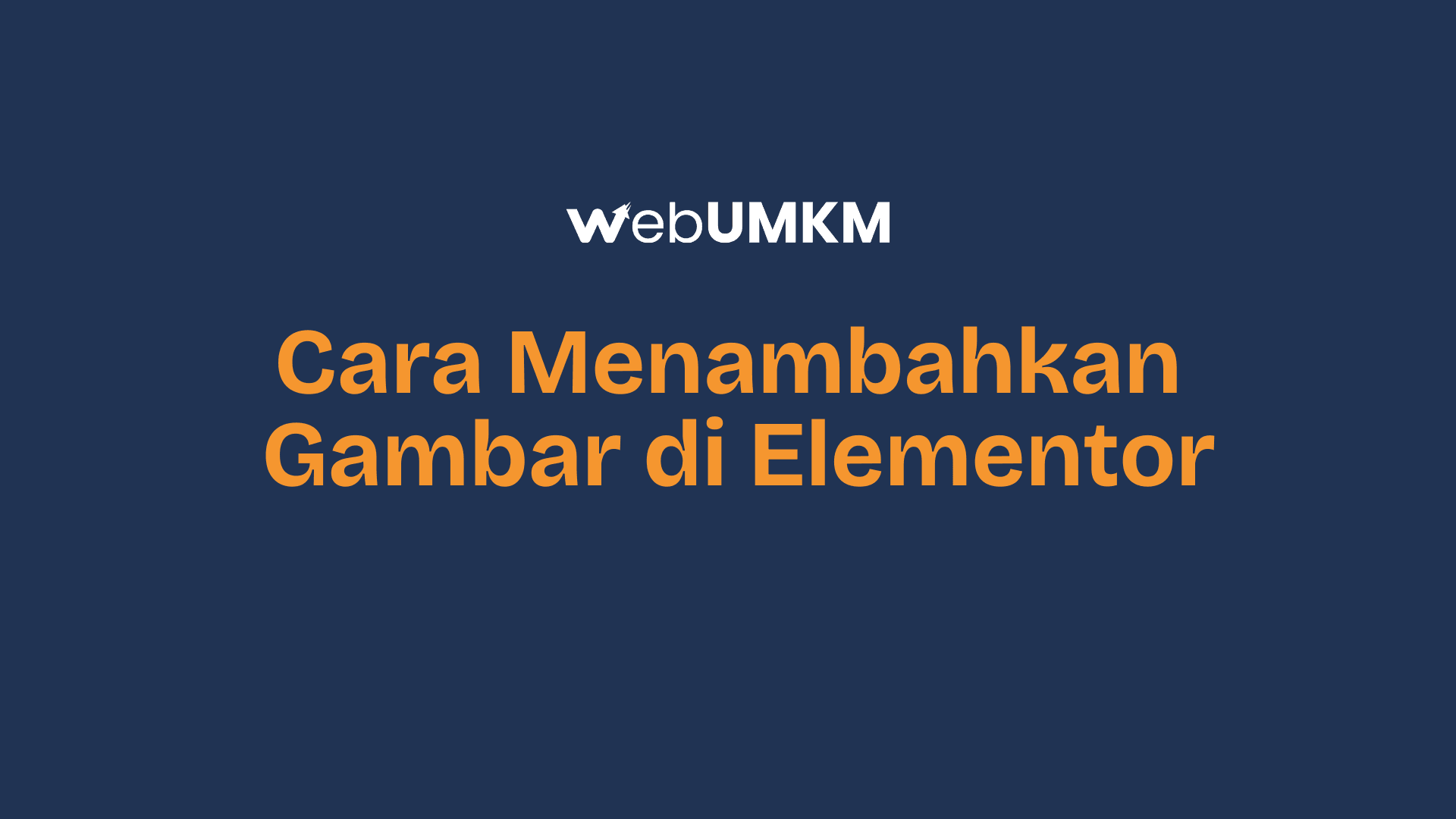 Tutorial Mudah Cara Menambahkan Gambar di Elementor