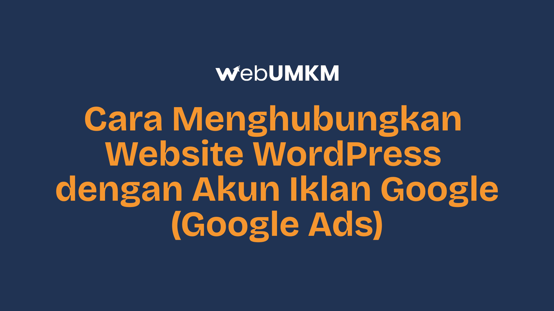 Cara Menghubungkan Website WordPress dengan Akun Iklan Google (Google Ads)